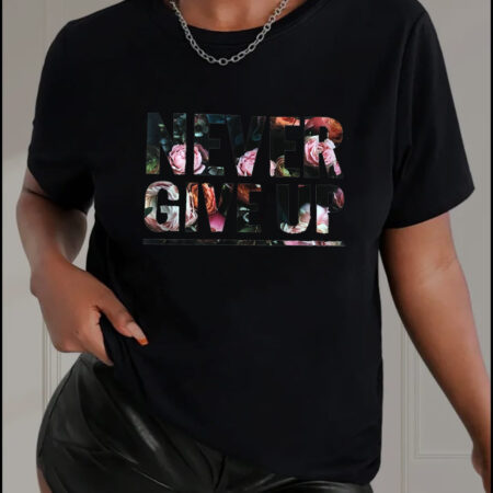 Never Give up T-shirts, Couple Tshirt, Unisex T-Shirt,Cotton T-shirts