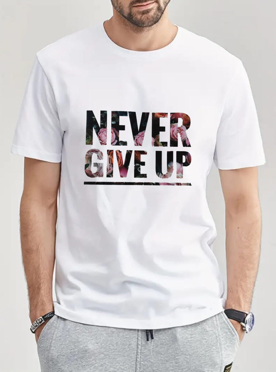 Never Give up T-shirts, Couple Tshirt, Unisex T-Shirt,Cotton T-shirts